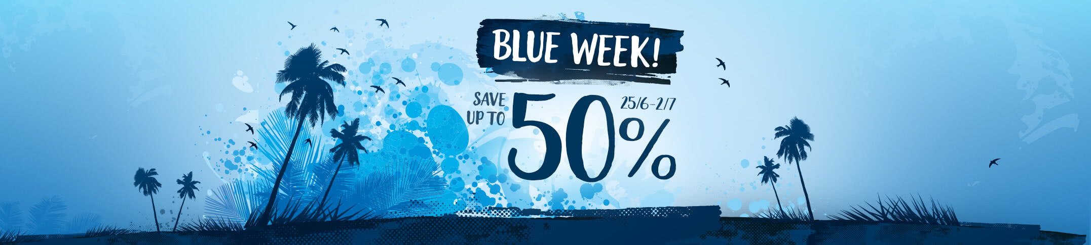 Blue Week - don't miss our super sale!